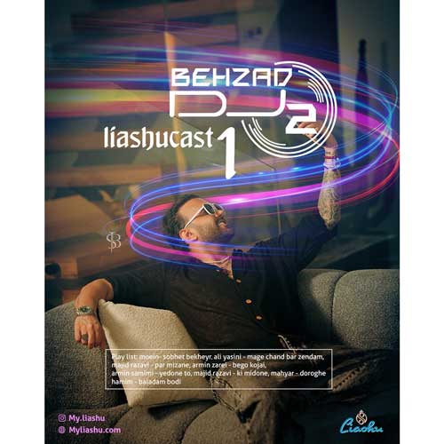 دانلود پادکست دی جی بهزاد O2 به نام لیاشوکست اپیزود ۰۱